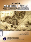 Konflik Maluku Utara: penyebab, karakteristik, dan penyelesaikan jangka panjang