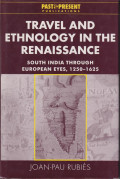 Travel and ethnology in the Renaissance: South India through European eyes, 1250-1625