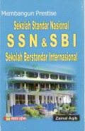 Membangun prestise sekolah standar nasional (SSN) dan sekolah berstandar internasional (SBI): sebuah sekolah masa depan menjawab tantangan global