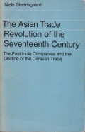 The Asian trade revolution of the seventeenth century: the East India companies and the decline of the caravan trade
