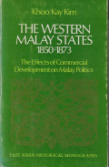 The western malay states 1850-1873: the effects of commercial development on Malay politics
