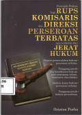 Petunjuk praktis bagi rups, komisaris, dan direksi perseroan terbatas agar terhindar dari jerat hukum