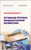 Seri perpajakan Indonesia-9: SPT Elektronik, PPh pekerja ditanggung pemerintah dan bebas fisikal