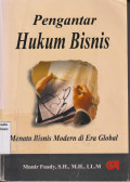 Pengantar hukum bisnis: menata bisnis modern di era global