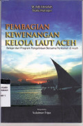 Pembagian kewenangan kelola laut Aceh: belajar dari program pengelolaan bersama perikanan di Aceh