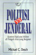 Polisi vs jenderal: kontrol sipil atas militer di tengah arus yang bergeser