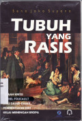 Tubuh yang rasis: telaah Kritis Michel Foucault atas dasar-dasar pembentukan diri kelas menengah Eropa