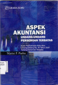 Aspek akuntansi undang-undang perseroan terbatas: suatu pembahasan kritis atas undang-undang no.40 tahun 2007 tentang perseroan terbatas