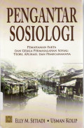 Pengantar sosiologi: pemahaman fakta dan gejala permasalahan sosial: teori, aplikasi, dan pemecahannya