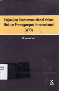 Perjanjian penanaman modal dalam hukum perdagangan internasional (WTO)
