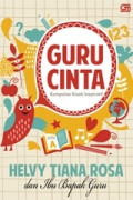 Guru cinta: kumpulan kisah inpiratif