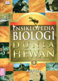Ensiklopedia biologi dunia hewan: reptil