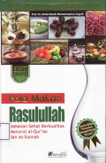 Pola makan Rasulullah: makanan sehat berkualitas menurut al-qur'an dan as-sunnah