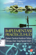 Implementasi praktek zuhud dalam tarekat kadirun yahya ditinjau dari segi ajaran islam