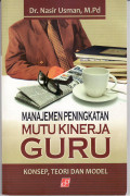 Manajemen peningkatan mutu kinerja guru: konsep, teori, dan model