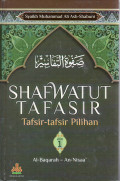 Shafwatut tafasir, tafsir-tafsir pilihan: Al-baqarah - an-nisaa'