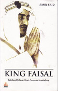 King Faisal: raja Saudi pelayan umat penentang imperialisme