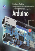 Panduan praktis mempelajari aplikasi mikrokontroler dan pemrogramannya menggunakan arduino