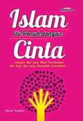 Islam itu penuh dengan cinta: lakukan apa yang Allah perintahkan dan ikuti apa yang Rasulullah sunnahkan