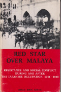 Red star over Malaya; Resistance and social conflict during and after the Japanese occupation of Malaya, 1941-1946