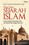 Buku pintar sejarah islam: jejak langkah peradaban islam dari masa nabi hingga masa kini