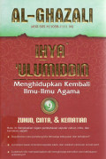 Ihya' 'ulumiddin, menghidupkan kembali ilmu-ilmu agama: zuhud, cinta, dan kematian