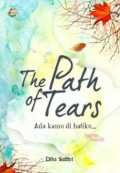 The path of tears: ada kamu di hatiku...