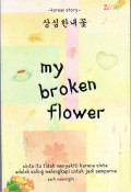 My broken flower