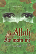 Ya Allah air mata ini: tangisan pilu akan menjadi indah saat kita berserah, bukan menyerah