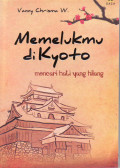 Memelukmu di kyoto: mencari hati yang hilang