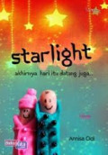 Starlight: akhirnya, hari itu datang juga...