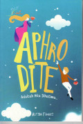 Aphrodite: adakah aku di hatimu...