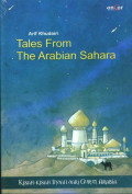 Tales from the arabian sahara = kisah-kisah indah dari gurun arabia