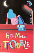 Girl makes trouble