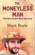 The moneyless man: kisah nyata setahun hidup tanpa uang