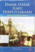 Dasar-dasar ilmu perpustakaan: sebuah pedekatan praktis