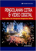Pengolahan citra dan video digital: teori aplikasi dan pemrograman menggunakan matlab