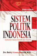 Sistem politik Indonesia: pemahaman secara teoretik dan empirik
