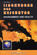 Lingkungan dan kesehatan = environment and health