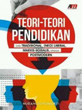 Teori-teori pendidikan: dari tradisional, (NEO) liberal, marxis-sosialis, hingga postmodern