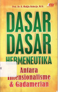 Dasar-dasar hermeneutika antara intersionalisme dan gadamerian