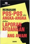 Memahami pos-pos dan angka-angka dalam laporan keuangan untuk orang awam