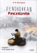 Pendidikan pascakonflik: pendidikan multikultural berbasis konseling budaya masyarakat maluku utara