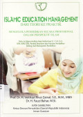 Islamic education management: dari teori ke praktik mengelola pendidikan secara profesional dalam perpektif islam