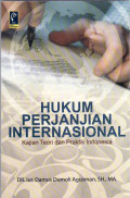 Hukum perjanjian internasional: kajian teori dan praktik Indonesia
