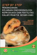 Step by step penanganan kelainan endokrinologi reproduksi dan fertilitas dalam praktik sehari-hari