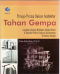 Prinsip-prinsip desain arsitektur tahan gempa: lengkap dengan bahasa gempa bumi dan metoda praktis evaluasi kerentanan terhadap gempa