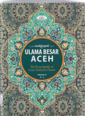Ensiklopedi ulama besar Aceh = the encylopedia of great acehnese ulamas