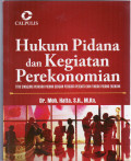 Hukum pidana dan kegiatan perekonomian: titik singgung perkara pidana dengan perkara perdata dan tindak pidana ekonomi
