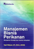 Manajemen bisnis perikanan: Manajemen stratejik dan analisis kelayakan